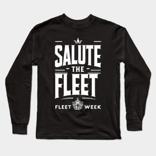 Salute the Fleet: Celebrating Fleet Week Long Sleeve T-Shirt